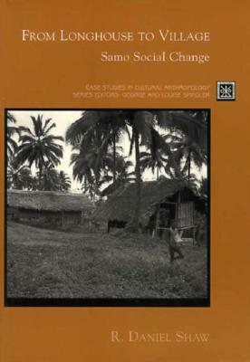 From Longhouse to Village: Samo Social by R. Daniel Shaw