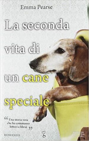 La seconda vita di un cane speciale by Emma Pearse