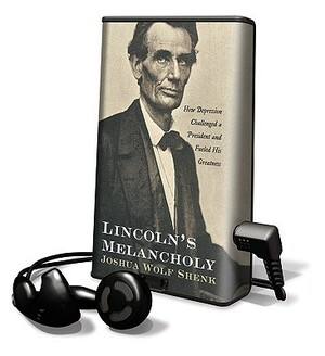 Lincoln's Melancholy by Joshua Wolf Shenk