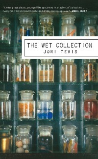 The Wet Collection: A Field Guide to Iridescence and Memory by Joni Tevis