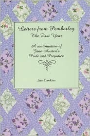 Letters from Pemberley: The First Year: A Continuation of Jane Austen's Pride and Prejudice by Jane Dawkins