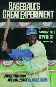 Baseball's Great Experiment: Jackie Robinson and His Legacy by Jules Tygiel