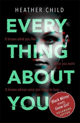 Everything about You: Discover This Year's Most Cutting-Edge Thriller by Heather Child