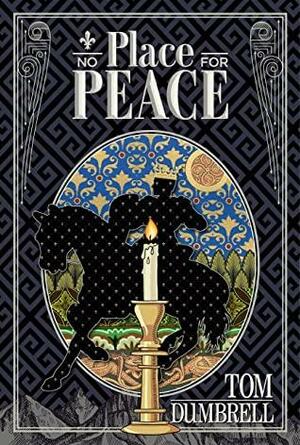 No Place for Peace: Pillars of Peace: Book II by Tom Dumbrell