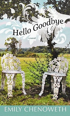 Hello Goodbye by Emily Chenoweth