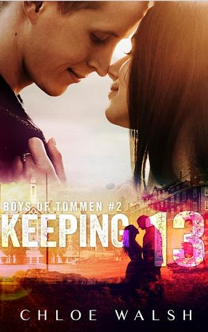 Keeping 13 by Chloe Walsh