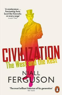 Civilization: The West and the Rest by Niall Ferguson