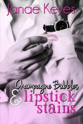 Champagne Bubbles & Lipstick Stains by Janae Keyes