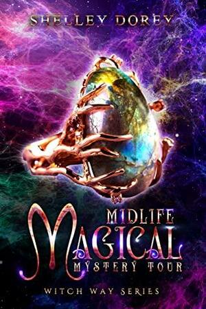 Midlife Magical Mystery Tour: Paranormal Women's Fiction by Shelley Dorey