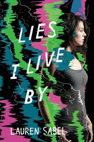 Lies I Live By by Lauren Sabel