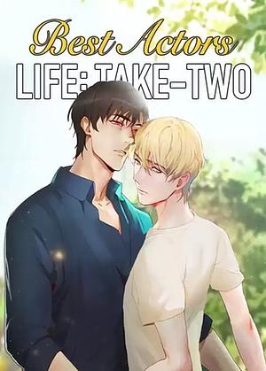 Best actors life: Take Two by 岛上project