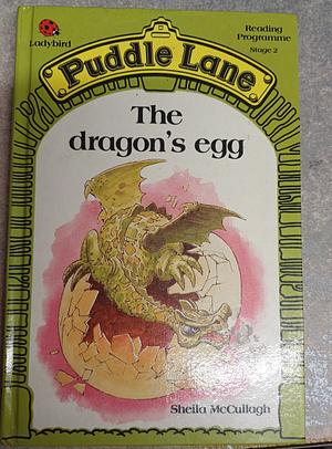 Puddle Lane -The Dragon's egg by Sheila McCullagh