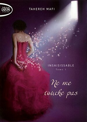 Ne me touche pas by Tahereh Mafi