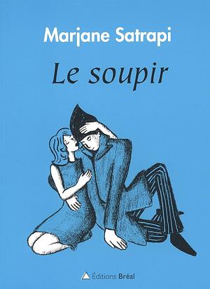 Le Soupir by Marjane Satrapi