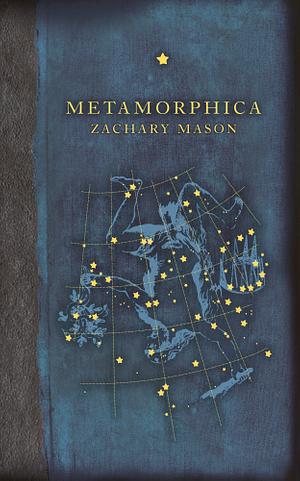 Metamorphica by Zachary Mason