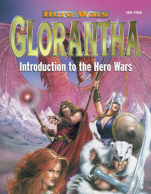 Glorantha: Introduction to the Hero Wars by Greg Stafford