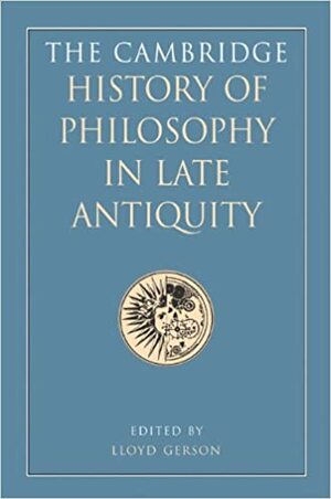 The Cambridge History of Philosophy in Late Antiquity 2 Volume Set by Lloyd P. Gerson