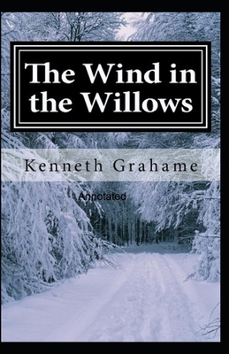 The Wind in the Willows Annotated by Kenneth Grahame