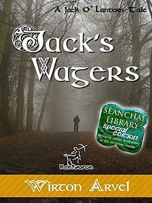 Jack's Wagers: A Jack O' Lantern Tale for Samhain & the Origins of Halloween by Wirton Arvott, Wirton Arvott