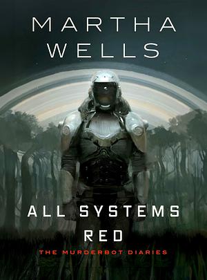 All Systems Red by Martha Wells