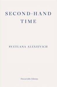 Second-Hand Time by Svetlana Alexiévich