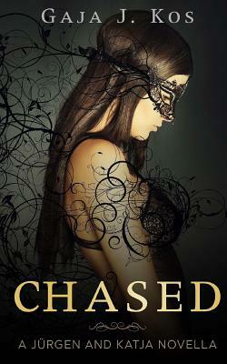 Chased: A Jürgen and Katja novella by Gaja J. Kos