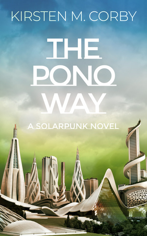 The Pono Way by Kirsten M. Corby