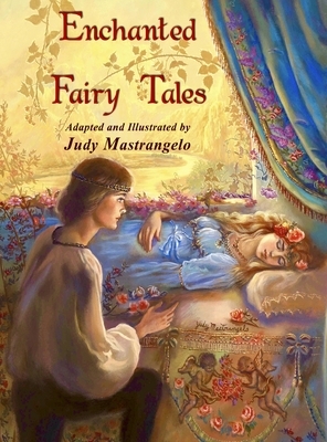 Enchanted Fairy Tales by Judy Mastrangelo