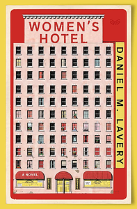 Women's Hotel by Daniel M. Lavery