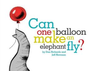 Can One Balloon Make an Elephant Fly? by Dan Richards