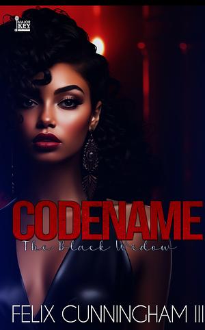 Codename: The Black Widow by Felix Cunningham III