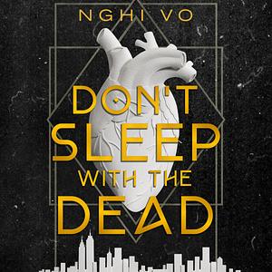 Don't Sleep with the Dead by Nghi Vo