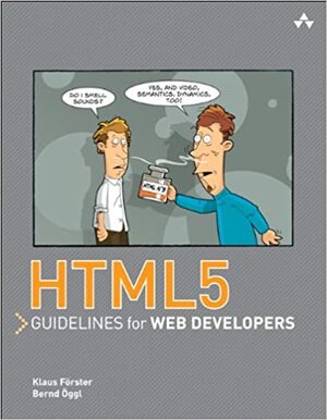 HTML5 Guidelines for Web Developers by Klaus Förster, Bernd Öggl