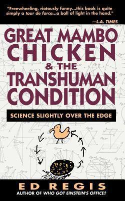 Great Mambo Chicken and the Transhuman Condition: A Season at a Hard Luck Horse Track by Edward Regis, Ed Regis