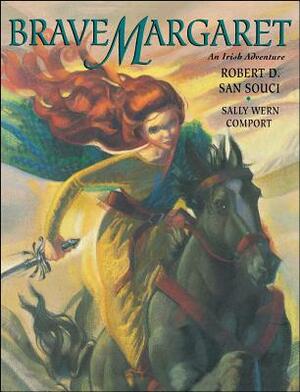 Brave Margaret: An Irish Adventure by Robert D. San Souci