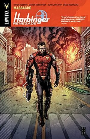 Harbinger Renegade, Vol. 2: Massacre by Juan José Ryp, Darick Robertson, Rafer Roberts