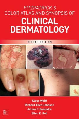 Fitzpatrick's Color Atlas and Synopsis of Clinical Dermatology by Klaus Wolff