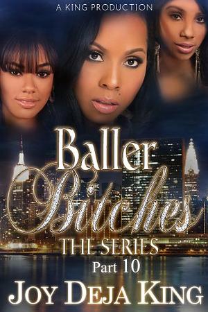 Baller Bitches Part 10 by Deja King