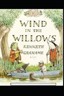 The Wind in the Willows Annotated by Kenneth Grahame