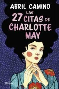 Las 27 citas de Charlotte May by Abril Camino, Abril Camino