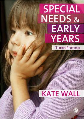 Special Needs and Early Years: A Practitioner's Guide by Kate Wall