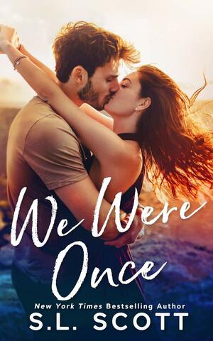 We Were Once by S.L. Scott