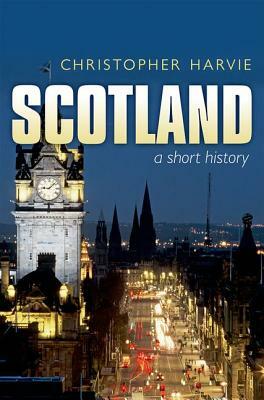 Scotland: A Short History: New Edition by Christopher Harvie
