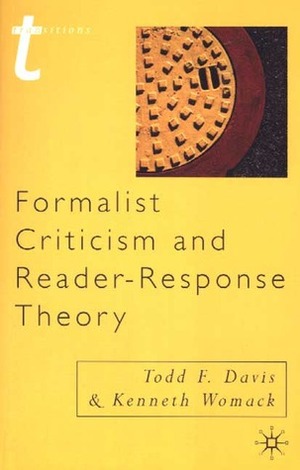 Formalist Criticism and Reader-Response Theory by Kenneth Womack, Todd F. Davis