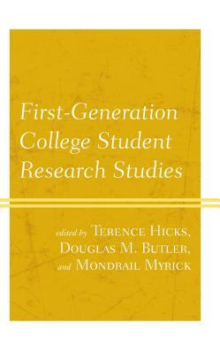 First-Generation College Student Research Studies by Mondrail Myrick, Terence Hicks, Douglas M. Butler