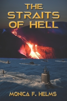 The Straits of Hell by Monica F. Helms