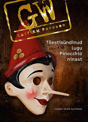 Tõestisündinud lugu Pinocchio ninast näsa by Leif G.W. Persson