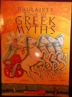 D'Aulaires Book of Greek Myths by Ingri d'Aulaire, Edgar Parin d'Aulaire