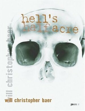 Hell's Half Acre by Will Christopher Baer