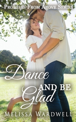 Dance and Be Glad by Melissa Wardwell